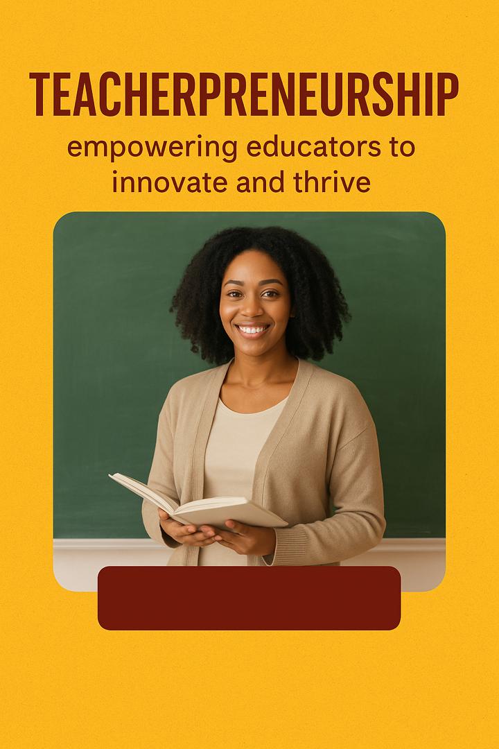 TEACHERPRENEURSHIP